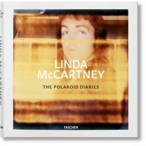 Linda McCartney: The Polaroid Diaries - Reuel Golden, Linda McCartney, Ekow Eshun