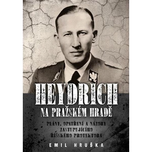 Heydrich na Pražském hradě - Emil Hruška