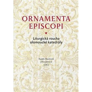 Ornamenta episcopi - Jitka Jonová, Radek Martinek