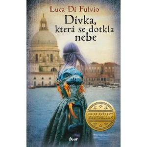 Dívka, která se dotkla nebe - Luca Di Fulvio