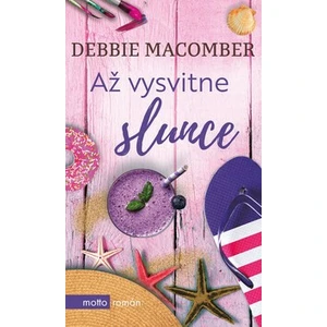Až vysvitne slunce - Debbie Macomber