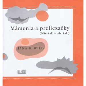 Mámenia a preliezačky - Jana Bžochová-Wild