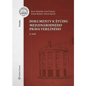 Dokumenty k štúdiu medzinárodného práva verejného - Peter Vršanský, Jozef Valuch, Daniel Bednár, Metod Špaček