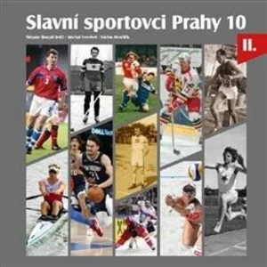 Slavní sportovci Prahy 10- II.díl - Jaroslav Suchánek, Štěpán Škorpil, Michal Ezechel, Václav Hrnčiřík