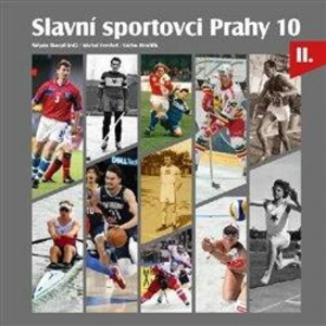 Slavní sportovci Prahy 10- II.díl - Jaroslav Suchánek, Štěpán Škorpil, Michal Ezechel, Václav Hrnčiřík