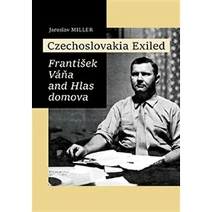 Czechoslovakia Exiled - Jaroslav Miller