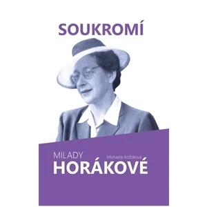 Soukromí Milady Horákové - Michaela Košťálová