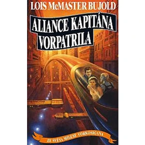 Aliance kapitána Vorpatrila - Lois McMaster Bujold