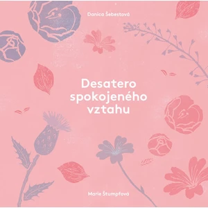 Desatero spokojeného vztahu - Šebestová Danica