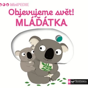 MiniPEDIE Objevujeme svět! Mláďátka [Knihy - Leporelo]