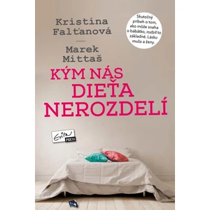 Kým nás dieťa nerozdelí - Marek Mittaš, Kristína Falťanová