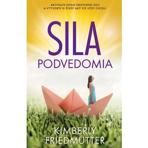 Sila podvedomia - Kimberly Friedmutter