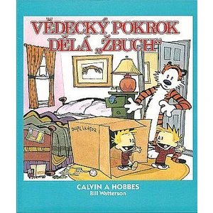 Calvin a Hobbes 6 - Vědecký pokrok dělá „žbuch!“ - Bill Watterson