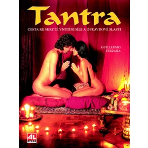 Tantra - Cesta ke skryté vnitřní síle a opravdové slasti - Guillermo Ferrara