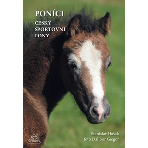 Poníci – český sportovní pony - Dalibor Gregor, Hošák Stanislav