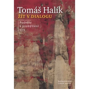 Žít v dialogu - Tomáš Halík