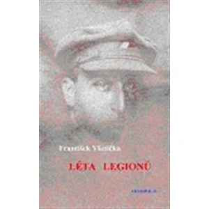 Léta legionů - František Všetička