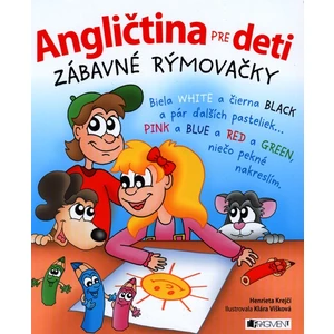 Angličtina pre deti Zábavné rýmovačky - Henrieta Krejčí, Klára Višková