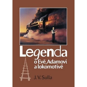 Legenda o Evě, Adamovi a lokomotivě - Sulla J.V.
