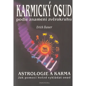 Karmický osud podle znamení zvěrokruhu - Erich Bauer