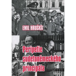 Peripetie sudetoněmeckého principála - Hruška Emil