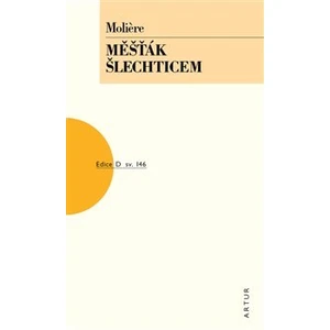 Měšťák šlechticem - Jean-Baptiste P. Moliére