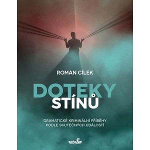 Doteky stínů - Roman Cílek