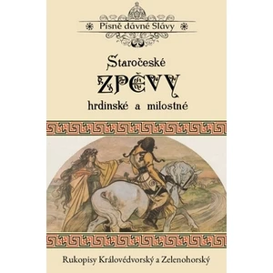 Staročeské zpěvy hrdinské a milostné