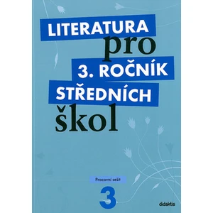 Literatura pro 3.ročník SŠ - Pracovní sešit - Lukáš Andree