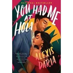 You Had Me at Hola : A Novel - Daria Alexis