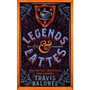 Legends & Lattes - Travis Baldree