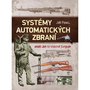 Systémy automatických zbraní - Jiří Fencl