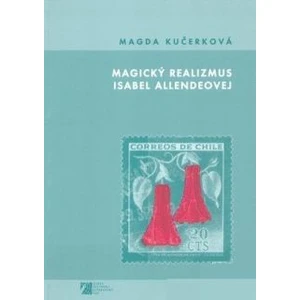 Magický realizmus Isabel Allendeovej - Kučerková Magda