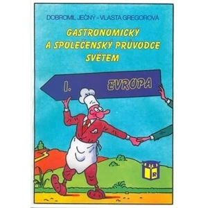 Gastronomický a společenský průvodce světem I. Evropa [Mapa knižní]