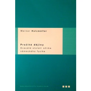 Prožité dějiny - Werner Holzmüller