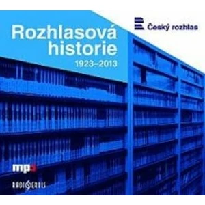 Rozhlasová historie 1923-2013 - Neuveden - audiokniha