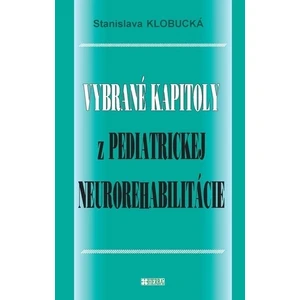 Vybrané kapitoly z pediatrickej neurorehabilitácie