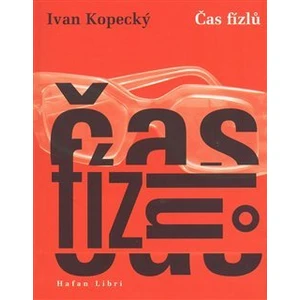 Čas fízlů - Kopecký Ivan