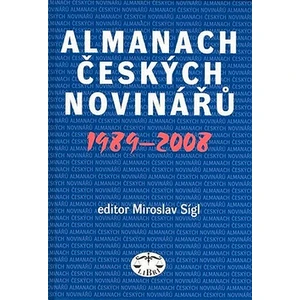 Almanach českých novinářů 1989-2008 - Sígl Miroslav