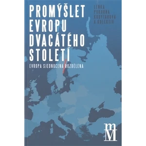 Promýšlet Evropu dvacátého století -- Evropa sjednocená / rozdělená