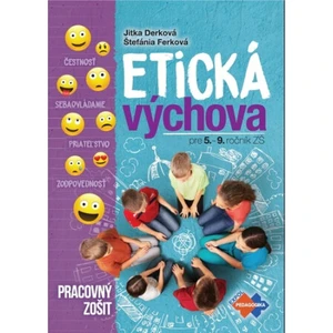 Etická výchova pre 5.-9. ročník ZŠ - Jitka Derková, Štefánia Ferková