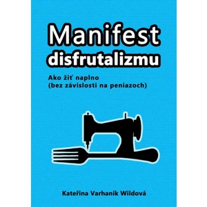 Manifest disfrutalizmu - Wildová Kateřina Varhaník
