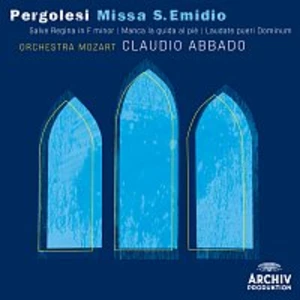 Orchestra Mozart, Claudio Abbado – Pergolesi: Missa S. Emidio; Salve Regina in f Minor; Manca la guida al pie; Laudate pueri Dominum