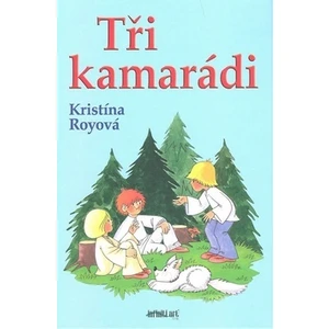 Tři kamarádi - Royová Kristína