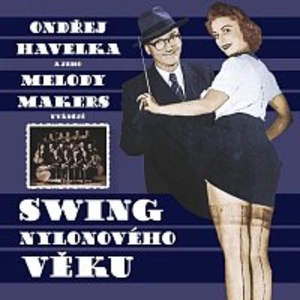 Swing nylonového věku - HAVELKA ONDREJ A JEHO MELODY MAKERS [CD album]