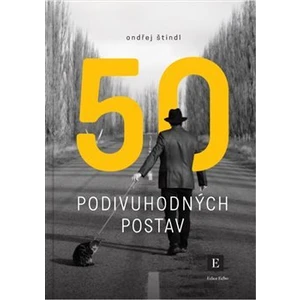 50 podivuhodných postav - Ondřej Štindl