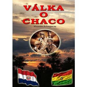 Válka o Chaco - Vicente Echegaray