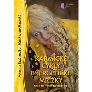 Karmické cykly, energetické mřížky - Martina Blažena Boháčová