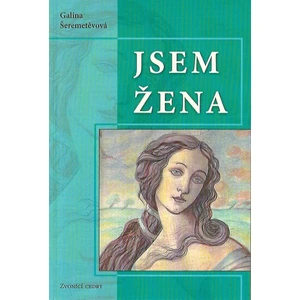 Jsem žena I - Šeremetěvová Galina