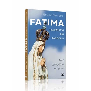 Fatima - Tajemství tří pasáčků - Bruno Ferrero